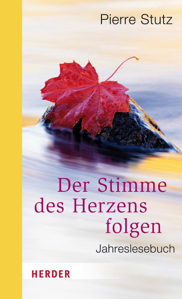 Der Stimme des Herzens folgen: Jahreslesebuch (HERDER spektrum)