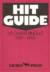 Hit Guide. US Chart Singles 1981 - 1990