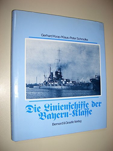 Die Linienschiffe der Bayern-Klasse
