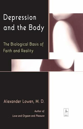 Depression And the Body: The Biological Basis of Faith And Reality (Compass)