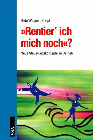 Rentier' ich mich noch?: Neue Steuerungskonzepte im Betrieb