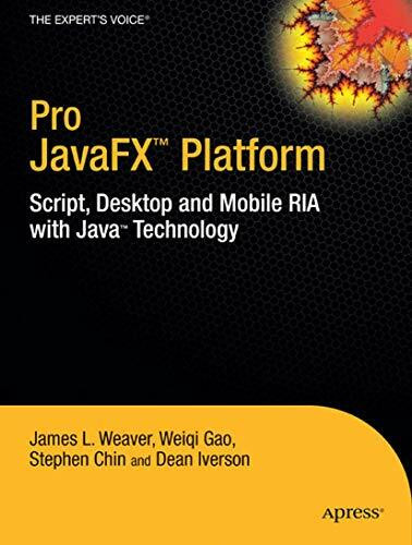 Pro JavaFX Platform: Script, Desktop and Mobile RIA with Java Technology (Expert's Voice in Java Technology)