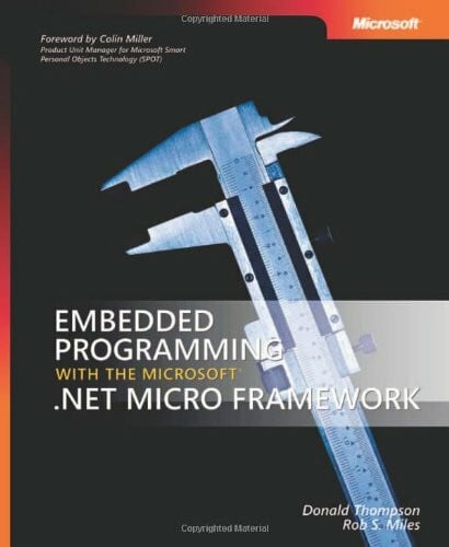 Embedded Programming with the Microsoft .NET Micro Framework