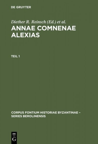 Annae Comnenae Alexias: Pars prior: Prolegomena et Textus. Pars altera: Indices (Corpus Fontium Historiae Byzantinae – Series Berolinensis, 40)