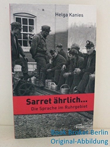 Sarret ährlich...: Die Sprache im Ruhrgebiet