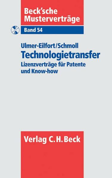 Technologietransfer: Lizenzverträge für Patente und Know-how: Lizenzverträge für Patente und Know-how. Mit Tl. in engl. Sprache