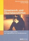 Bodenmüller, Streetwork und Überlebenshilfen: Entwicklungsprozesse von Jugendlichen aus Strassenszenen: Entwicklungsprozesse von Jugendlichen aus Straßenszenen (Reihe Votum)