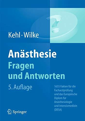 Anästhesie. Fragen und Antworten: 1655 Fakten für die Facharztprüfung und das Europäische Diplom für Anästhesiologie und Intensivmedizin (DESA)