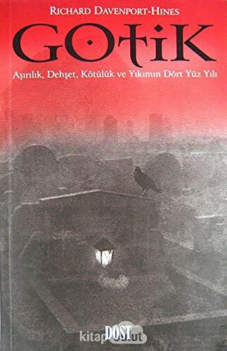 Gotik - Aşırılık, Dehşet, Kötülük ve Yıkım Dört Yüzyılı