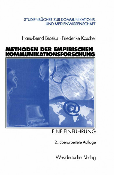 Methoden der empirischen Kommunikationsforschung: Eine Einführung (Studienbücher zur Kommunikations- und Medienwissenschaft)