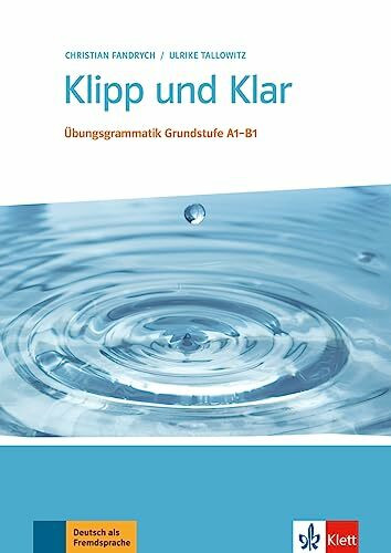 Klipp und Klar: Übungsgrammatik Grundstufe Deutsch. Buch ohne Lösungen