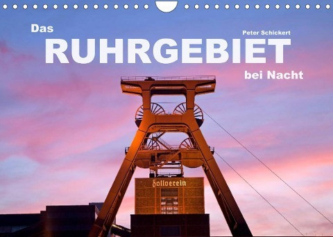 Das Ruhrgebiet bei Nacht (Wandkalender 2022 DIN A4 quer)