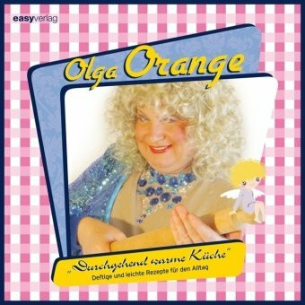 Olga Orange - Duchgehend warme Küche: Deftige und leichte Rezepte für den Alltag