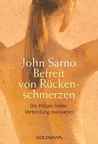 Befreit von Rückenschmerzen: Die Körper-Seele-Verbindung realisieren