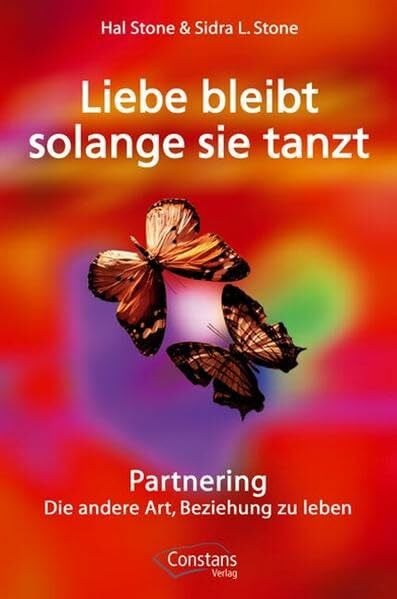 Liebe bleibt solange sie tanzt: Partnering - Die andere Art, Beziehung zu leben