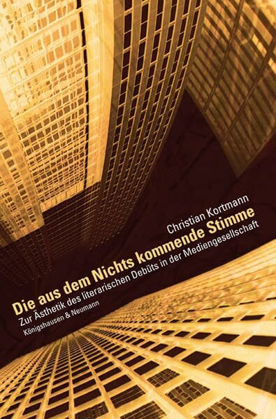 Die aus dem Nichts kommende Stimme. Zur Ästhetik des literarischen Debüts in der Mediengesellschaft