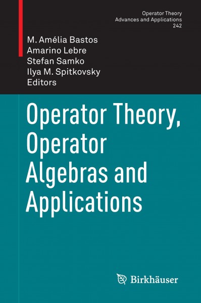 Operator Theory, Operator Algebras and Applications