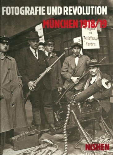 Fotografie und Revolution München 1918/19