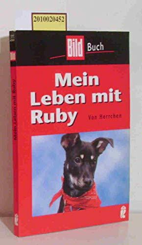 Mein Leben mit Ruby: Von Herrchen (BILD-Buch bei Ullstein)