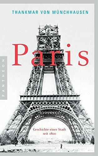 Paris: Geschichte einer Stadt seit 1800