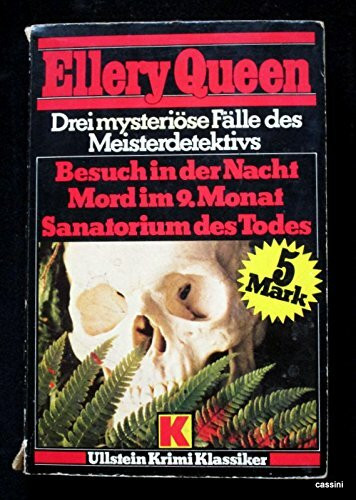 Besuch in der Nacht. Mord im neunten Monat. Sanatorium des Todes.