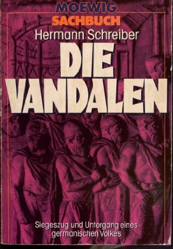 Die Vandalen. Siegeszug und Untergang eines germanischen Volkes.