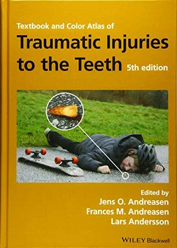 Textbook and Color Atlas of Traumatic Injuries to the Teeth Textbook and Color Atlas of Traumatic Injuries to the Teeth