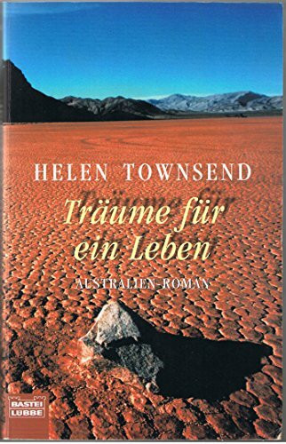 Träume für ein Leben (Allgemeine Reihe. Bastei Lübbe Taschenbücher)