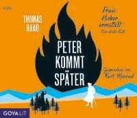 Peter kommt später. Frau Huber ermittelt. Der dritte Fall