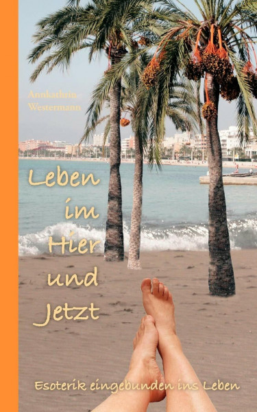 Leben im Hier und Jetzt: Esoterik eingebunden ins Leben