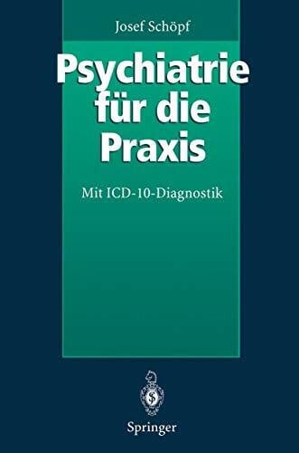 Psychiatrie für Die Praxis: Mit ICD-10-Diagnostik