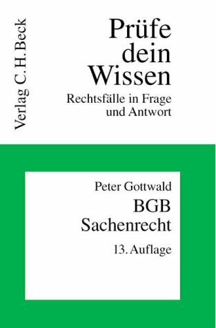 BGB Sachenrecht: Rechtsstand: 20011201 (Prüfe dein Wissen: Rechtsfälle in Frage und Antwort, Band 4)