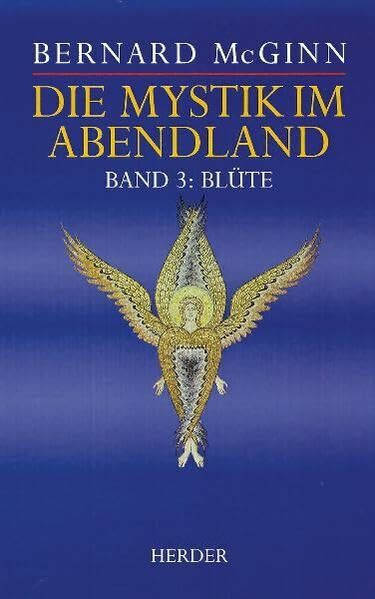 Die Mystik im Abendland, 4 Bde., Bd.3, Blüte