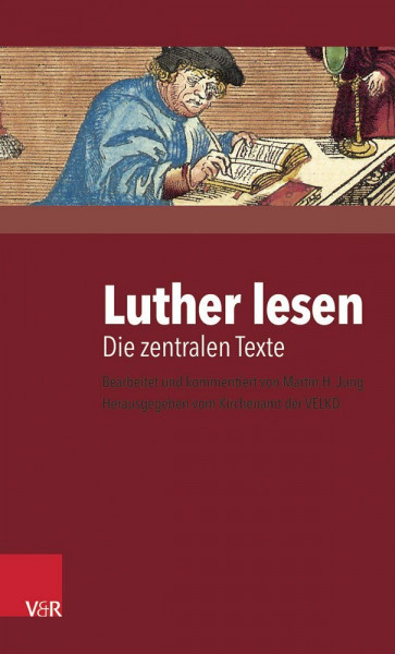 Luther lesen: Die zentralen Texte. siehe jetzt v.NA 69005