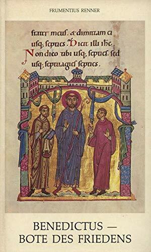 Benedictus - Bote des Friedens: Papstworte zu den Benediktusjubiläen von 1880 bis 1980