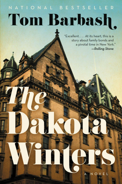 The Dakota Winters: A Hilarious and Poignant Family Saga of Fathers and Sons During John Lennon's Final Year