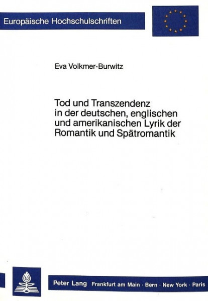 Tod und Transzendenz in der deutschen, englischen und amerikanischen Lyrik der Romantik und Spätroma