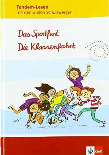 Tandem-Lesen mit den wilden Schulzwergen. Das Sportfest. Die Klassenfahrt: Lektüre zum Lesetraining für die Partnerarbeit Klasse 2-3