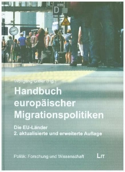Handbuch Europäischer Migrationspolitiken: Die EU-Länder und die Beitrittskandidaten: Die EU-Länder.2., aktualisierte und erweiterte Auflage