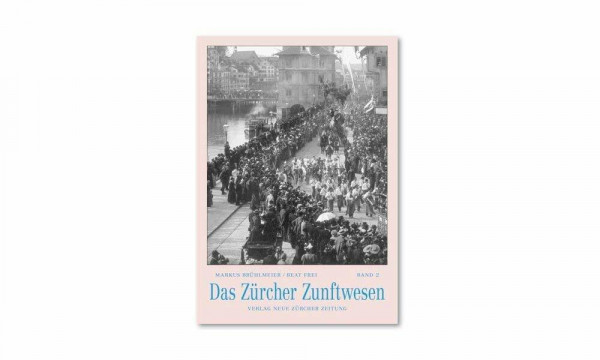 Das Zürcher Zunftwesen: Band I und II