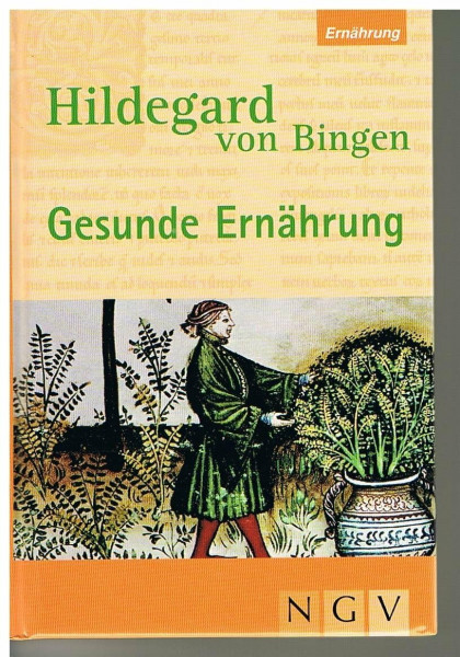 Hildegard von Bingen - Gesunde Ernährung
