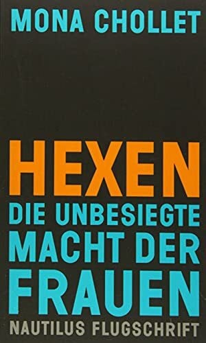 Hexen: Die unbesiegte Macht der Frauen (Nautilus Flugschrift)