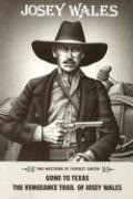 Josey Wales: Two Westerns: Gone to Texas/The Vengeance Trail of Josey Wales
