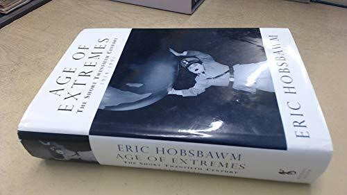 Age of Extremes: The Short Twentieth Century 1914-1991: The Short Twentieth Century, 1914-91