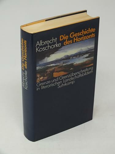 Geschichte des Horizonts. Grenze und Grenzüberschreitung in literarischen Landschaftsbildern