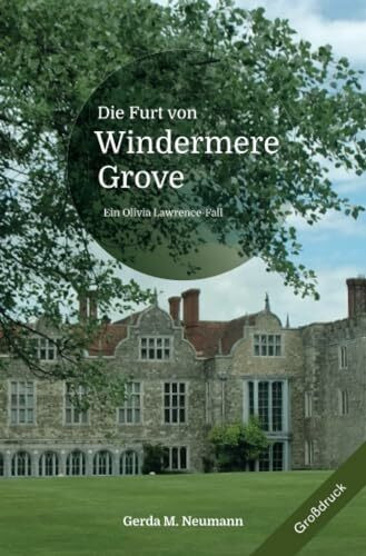 Die Furt von Windermere Grove [Großdruck]: Ein Olivia Lawrence-Fall (Olivia Lawrence-Fälle [Großdruck])