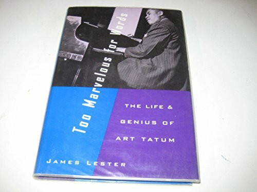 Too Marvelous for Words: The Life and Genius of Art Tatum