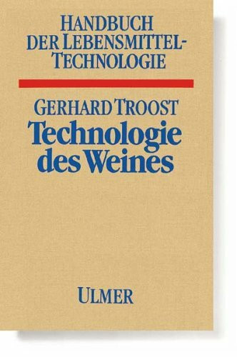 Technologie des Weines (Handbuch der Lebensmitteltechnologie)