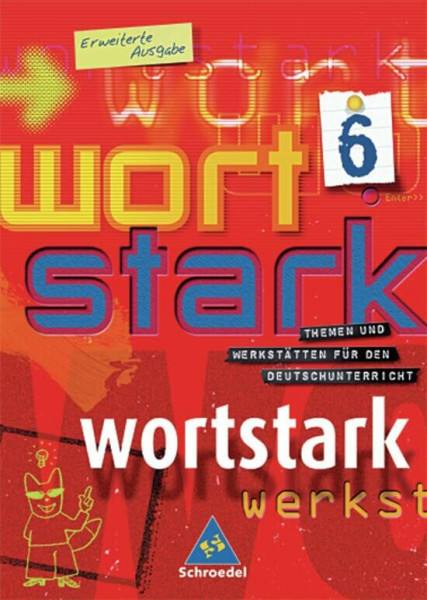 wortstark - Erweiterte Ausgabe 2003: SprachLeseBuch 6: Themen und Werkstätten für den Deutschunterricht - Erweiterte Ausgabe 2003 / SprachLeseBuch 6 ... Deutschunterricht - Erweiterte Ausgabe 2003)
