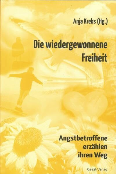 Die wiedergewonnene Freiheit: Angstbetroffene erzählen ihren Weg